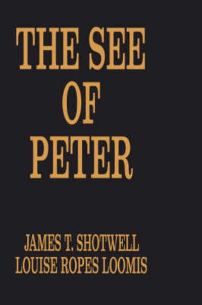 The See of Peter - James T. Shotwell - Boeken - Columbia University Press - 9780231003940 - 10 juni 1991