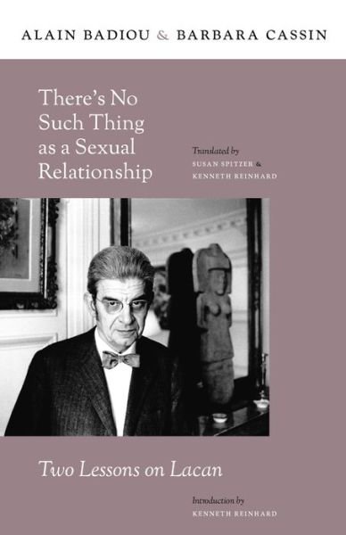 Cover for Alain Badiou · There’s No Such Thing as a Sexual Relationship: Two Lessons on Lacan - Insurrections: Critical Studies in Religion, Politics, and Culture (Inbunden Bok) (2017)