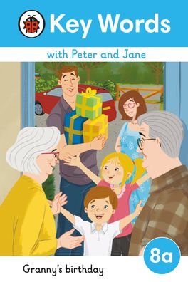 Key Words with Peter and Jane Level 8a – Granny's Birthday - Key Words with Peter and Jane - Ladybird - Bøker - Penguin Random House Children's UK - 9780241510940 - 27. april 2023