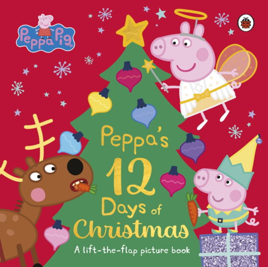 Peppa Pig: Peppa's 12 Days of Christmas: A Lift-the-Flap Picture Book - Peppa Pig - Peppa Pig - Books - Penguin Random House Children's UK - 9780241606940 - September 28, 2023