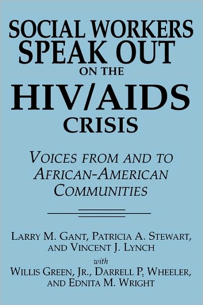 Cover for Larry Gant · Social Workers Speak out on the HIV / AIDS Crisis: Voices from and to African-American Communities (Paperback Book) (1998)