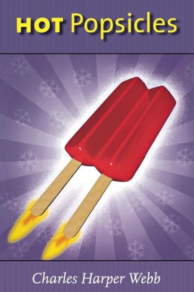 Cover for Charles Harper Webb · Hot Popsicles (Paperback Book) (2005)