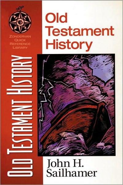 Old Testament History - Zondervan Quick-Reference Library - John H. Sailhamer - Books - Zondervan - 9780310203940 - August 6, 1998