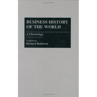Cover for Richard Robinson · Business History of the World: A Chronology (Innbunden bok) [1st edition] (1993)