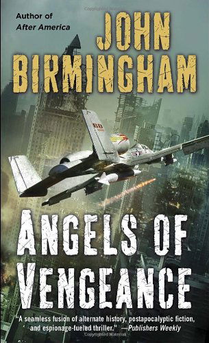 Cover for John Birmingham · Angels of Vengeance (The Disappearance) (Paperback Book) [Reprint edition] (2013)