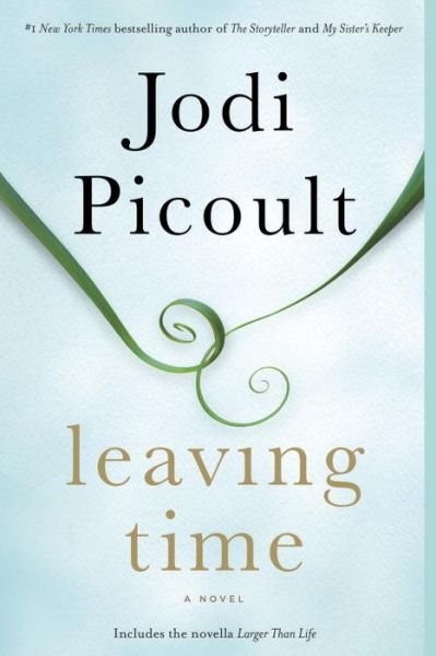 Cover for Jodi Picoult · Leaving Time (With Bonus Novella Larger Than Life) (Paperback Bog) (2015)