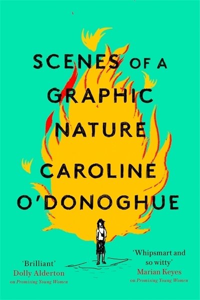 Cover for Caroline O'Donoghue · Scenes of a Graphic Nature: 'A perfect page-turner ... I loved it' - Dolly Alderton (Inbunden Bok) (2020)