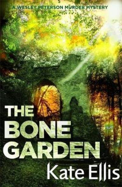 Cover for Kate Ellis · The Bone Garden: Book 5 in the DI Wesley Peterson crime series - DI Wesley Peterson (Taschenbuch) (2017)
