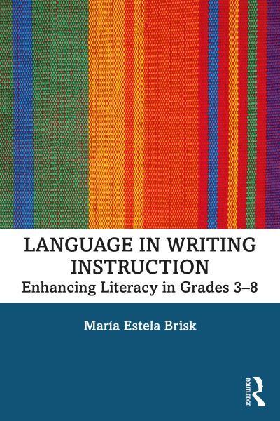 Cover for Maria Estela Brisk · Language in Writing Instruction: Enhancing Literacy in Grades 3-8 (Paperback Book) (2020)