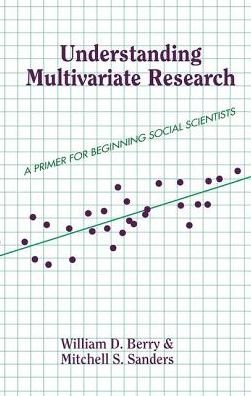 Cover for Berry, William, III · Understanding Multivariate Research: A Primer For Beginning Social Scientists (Inbunden Bok) (2019)
