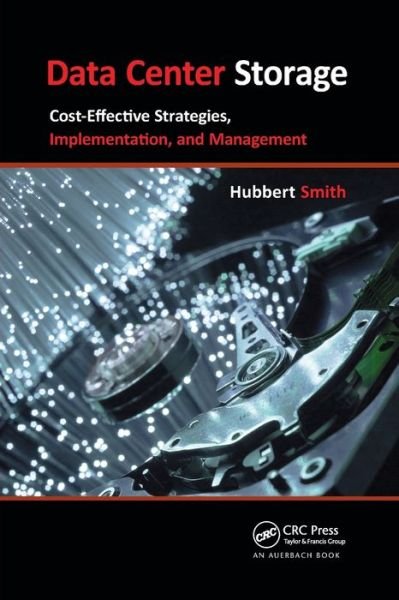 Cover for Hubbert Smith · Data Center Storage: Cost-Effective Strategies, Implementation, and Management (Paperback Bog) (2019)
