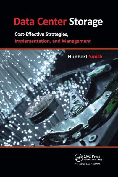 Cover for Hubbert Smith · Data Center Storage: Cost-Effective Strategies, Implementation, and Management (Paperback Book) (2019)