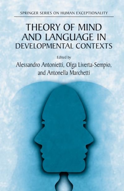 Cover for Alessandro Antonietti · Theory of Mind and Language in Developmental Contexts - The Springer Series on Human Exceptionality (Hardcover Book) (2006)