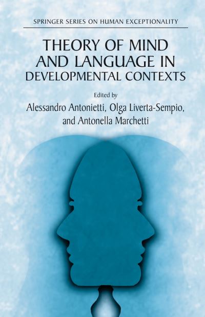 Theory of Mind and Language in Developmental Contexts - The Springer Series on Human Exceptionality - Alessandro Antonietti - Livros - Springer-Verlag New York Inc. - 9780387249940 - 23 de fevereiro de 2006