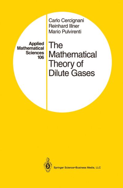 Cover for Carlo Cercignani · The Mathematical Theory of Dilute Gases - Applied Mathematical Sciences (Hardcover Book) [1994 edition] (1994)