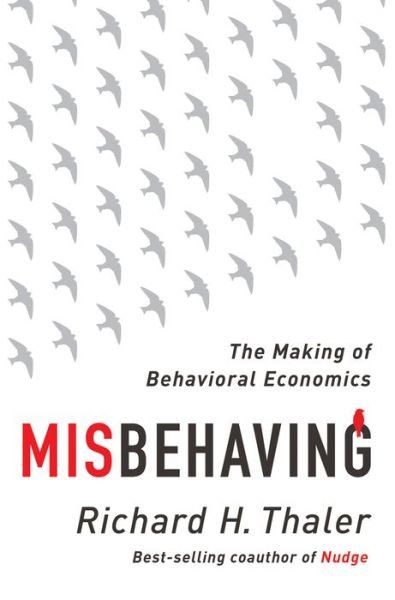 Cover for Richard H. Thaler · Misbehaving - The Making of Behavioral Economics (Gebundenes Buch) (2015)