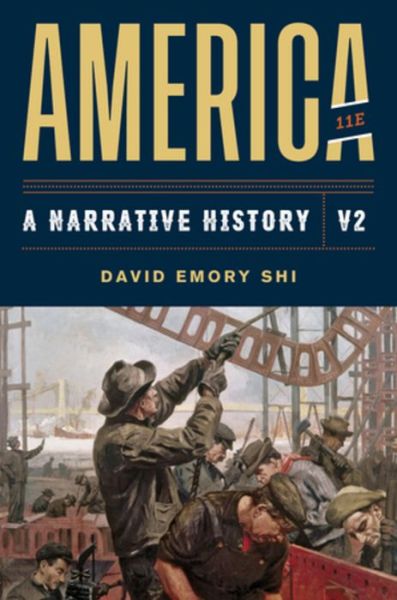 Cover for Shi, David E. (Furman University) · America: A Narrative History (Book) [Eleventh edition] (2019)