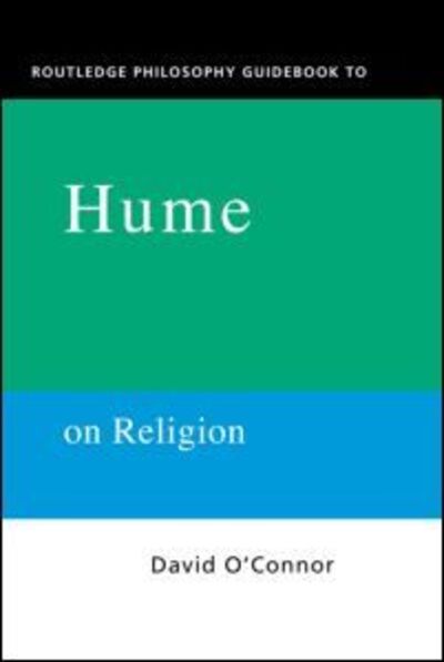 Cover for David O'Connor · Routledge Philosophy GuideBook to Hume on Religion - Routledge Philosophy GuideBooks (Hardcover Book) (2001)