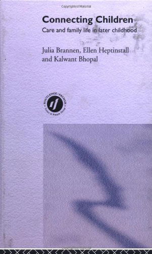 Cover for Kalwant Bhopal · Connecting Children: Care and Family Life in Later Childhood (Hardcover Book) (2000)