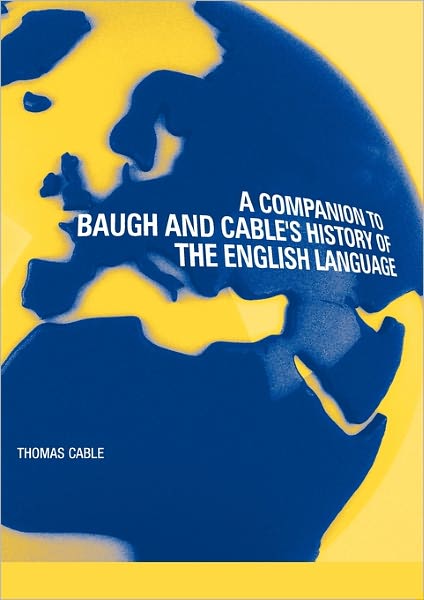 Cover for Thomas Cable · A Companion to Baugh and Cable's A History of the English Language (Paperback Book) [3rd edition] (2002)