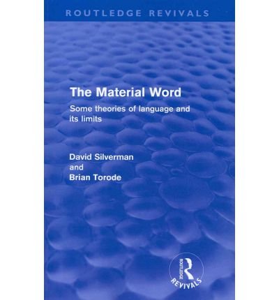 The Material Word (Routledge Revivals): Some theories of language and its limits - Routledge Revivals - David Silverman - Livros - Taylor & Francis Ltd - 9780415610940 - 26 de março de 2012