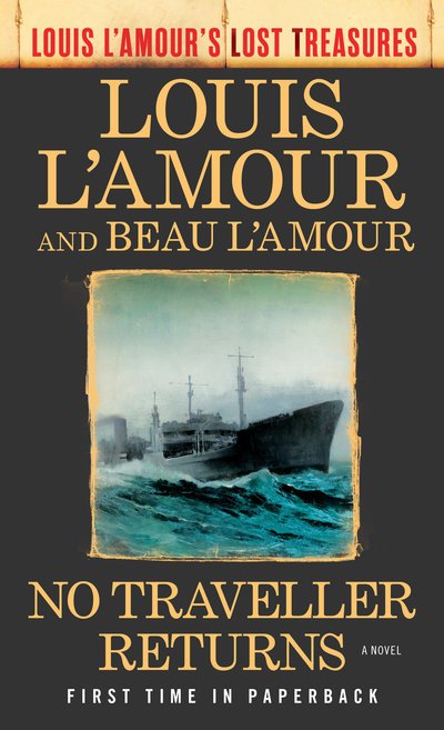 Cover for Louis L'Amour · No Traveller Returns: A Novel - Louis L'Amour's Lost Treasures (Paperback Book) (2019)