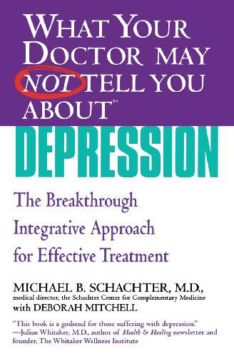 Cover for Michael B. Schachter · What Your Dr...Depression: The Breakthrough Integrative Approach for Effective Treatment (Paperback Book) (2006)