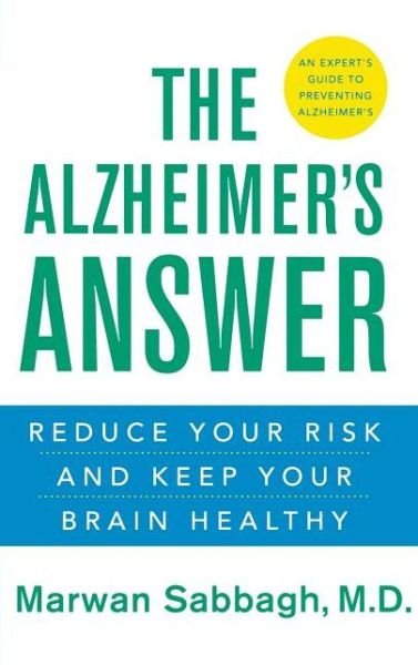 Cover for Marwan Sabbagh · The Alzheimer's Answer: Reduce Your Risk and Keep Your Brain Healthy (Gebundenes Buch) (2008)