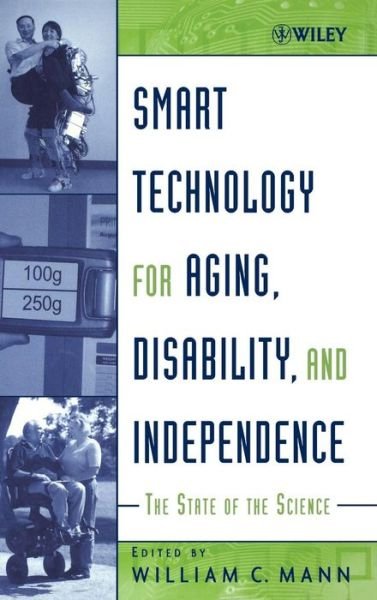 Cover for WC Mann · Smart Technology for Aging, Disability, and Independence: The State of the Science (Gebundenes Buch) (2005)