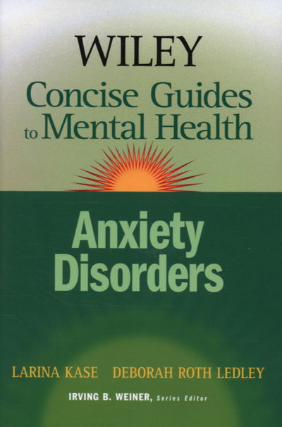 Cover for Kase, Larina (Philadelphia, PA) · Wiley Concise Guides to Mental Health: Anxiety Disorders (Paperback Book) (2007)