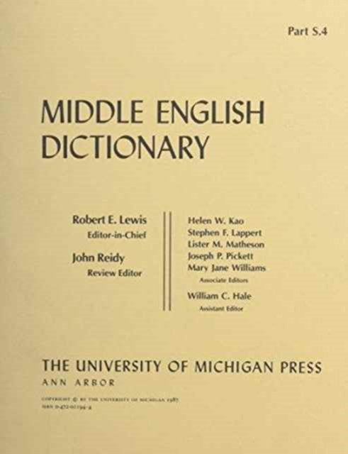 Middle English Dictionary: S.4 - Middle English Dictionary - Robert E. Lewis - Kirjat - The University of Michigan Press - 9780472011940 - sunnuntai 31. toukokuuta 1987
