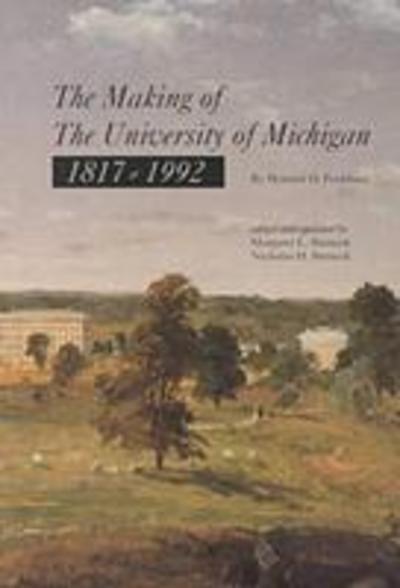 Cover for Howard H. Peckham · The Making of the University of Michigan, 1817-1992 (Hardcover Book) [2 Rev edition] (1994)