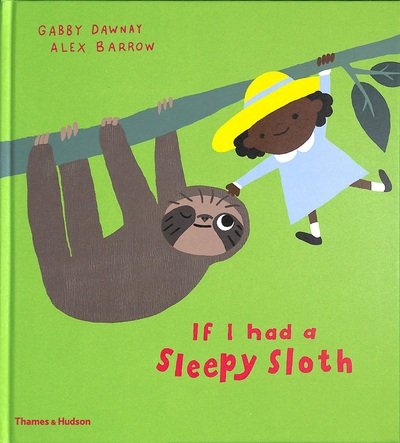 Cover for Gabby Dawnay · If I had a sleepy sloth - If I had a… (Hardcover Book) (2020)