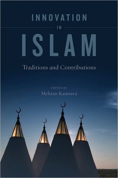 Cover for Mehran Kamrava · Innovation in Islam: Traditions and Contributions (Inbunden Bok) (2011)