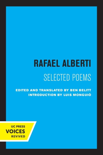 Rafael Alberti: Selected Poems - Rafael Alberti - Kirjat - University of California Press - 9780520307940 - perjantai 13. toukokuuta 2022