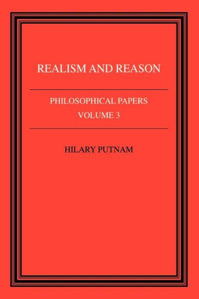 Cover for Putnam, Hilary (Harvard University, Massachusetts) · Philosophical Papers: Volume 3, Realism and Reason (Paperback Book) (1985)