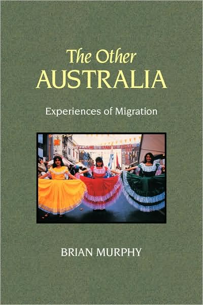 Cover for Brian Murphy · The Other Australia: Experiences of Migration (Gebundenes Buch) (1993)