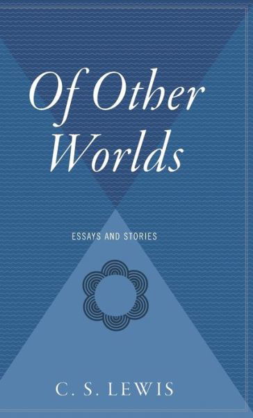 Cover for C. S. Lewis · Of Other Worlds: Essays and Stories (Inbunden Bok) (2002)