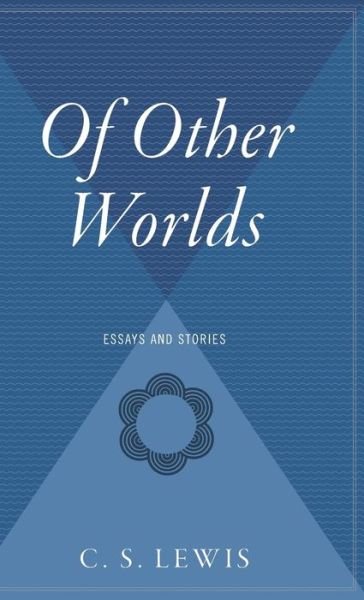 Cover for C. S. Lewis · Of Other Worlds: Essays and Stories (Inbunden Bok) (2002)