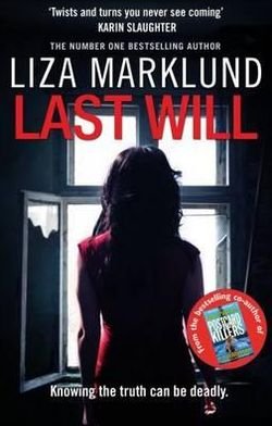 Last Will - Liza Marklund - Books - Transworld Publishers Ltd - 9780552160940 - September 27, 2012
