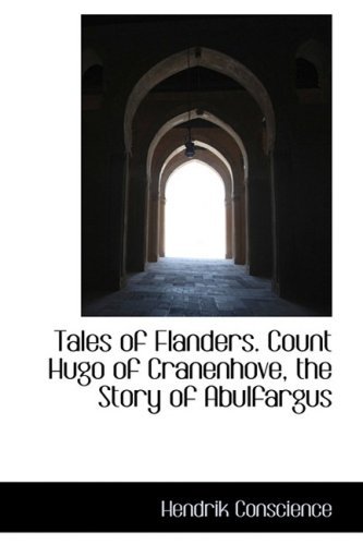 Cover for Hendrik Conscience · Tales of Flanders. Count Hugo of Cranenhove, the Story of Abulfargus (Paperback Book) (2008)