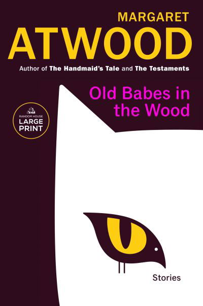 Old Babes in the Wood - Margaret Atwood - Boeken - Diversified Publishing - 9780593677940 - 4 april 2023