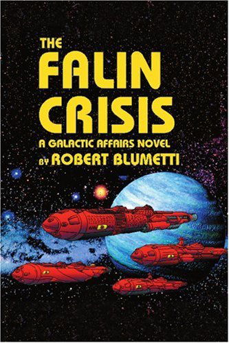 Cover for Robert Blumetti · The Falin Crisis: a Galactic Affairs Novel (Paperback Book) (2002)