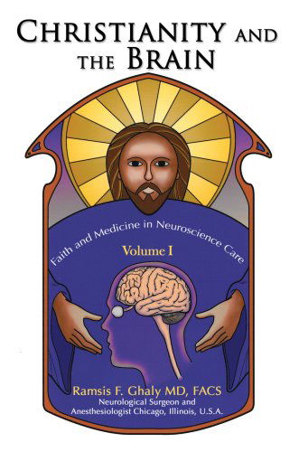 Cover for Ramsis Ghaly · Christianity and the Brain: Volume I: Faith and Medicine in Neuroscience Care (Hardcover Book) (2007)