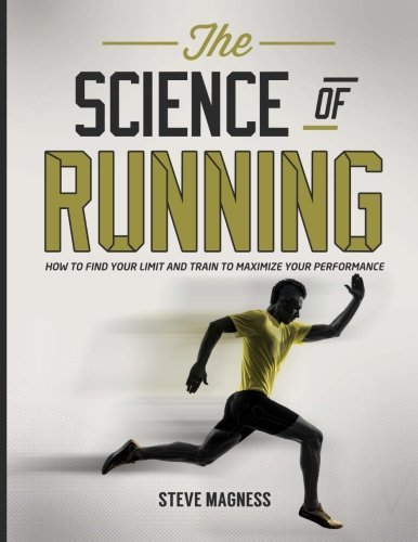 Cover for Steve Magness · The Science of Running: How to Find Your Limit and Train to Maximize Your Performance (Paperback Book) (2014)