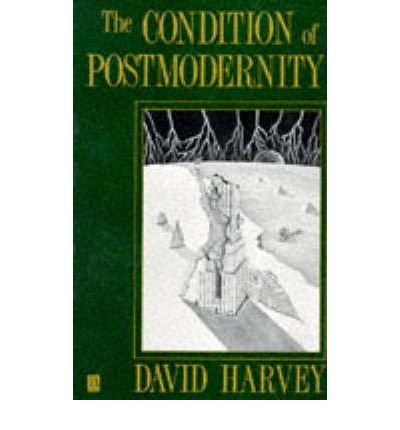 Cover for Harvey, David (Institute of Obstetrics and Gynaecology, Queen Charlotte's Hospital, UK) · The Condition of Postmodernity: An Enquiry into the Origins of Cultural Change (Paperback Book) (1991)