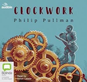 Cover for Philip Pullman · Clockwork (Audiobook (CD)) [Unabridged edition] (2019)