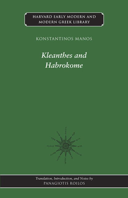 Konstantinos Manos · Kleanthes and Habrokome - Harvard Early Modern and Modern Greek Library (Hardcover Book) (2024)