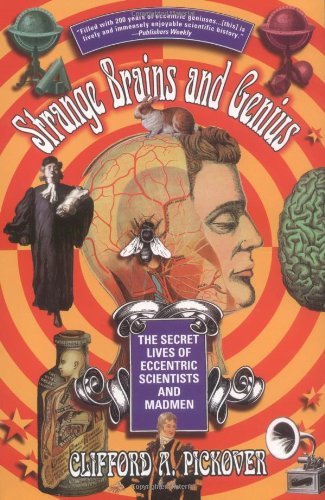 Cover for Clifford A. Pickover · Strange Brains and Genius: the Secret Lives of Eccentric Scientists and Madmen (Paperback Bog) (2019)