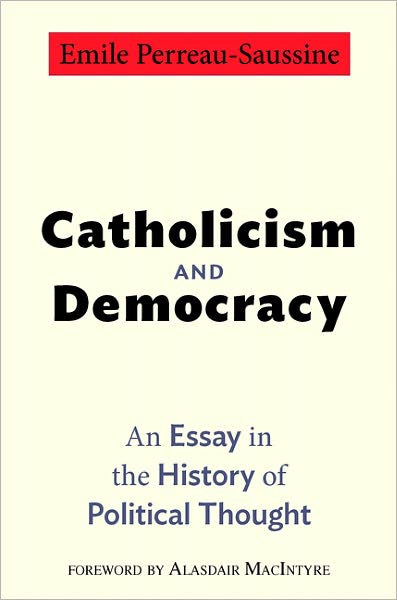 Cover for Emile Perreau-Saussine · Catholicism and Democracy: An Essay in the History of Political Thought (Hardcover Book) (2012)